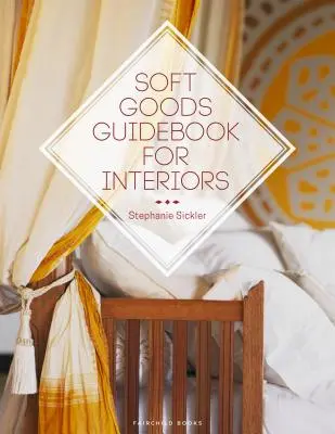 Leitfaden für weiche Waren für Innenräume - Soft Goods Guidebook for Interiors