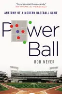 Power Ball: Anatomie eines modernen Baseballspiels - Power Ball: Anatomy of a Modern Baseball Game