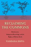 Die Rückgewinnung der Allmende: Biodiversität, traditionelles Wissen und die Rechte von Mutter Erde - Reclaiming the Commons: Biodiversity, Traditional Knowledge, and the Rights of Mother Earth