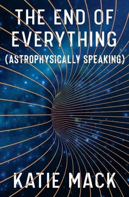 Das Ende von allem: (Astrophysikalisch gesehen) - The End of Everything: (Astrophysically Speaking)