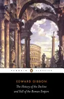 Die Geschichte vom Niedergang und Fall des Römischen Reiches - The History of the Decline and Fall of the Roman Empire