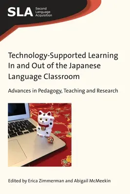 Technologiegestütztes Lernen im und außerhalb des japanischen Sprachunterrichts: Fortschritte in Pädagogik, Lehre und Forschung - Technology-Supported Learning in and Out of the Japanese Language Classroom: Advances in Pedagogy, Teaching and Research