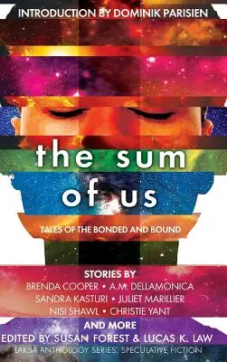 Die Summe von uns: Geschichten von Gefesselten und Gebundenen - The Sum of Us: Tales of the Bonded and Bound