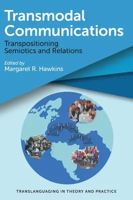 Transmodale Kommunikation: Transposition von Semiotik und Beziehungen - Transmodal Communications: Transpositioning Semiotics and Relations