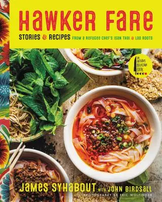 Hawker Fare: Geschichten und Rezepte von den Wurzeln eines Flüchtlingskochs im thailändischen und laotischen Isan - Hawker Fare: Stories & Recipes from a Refugee Chef's Isan Thai & Lao Roots