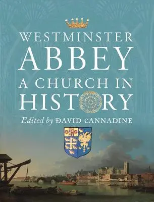 Westminster Abbey: Eine Kirche in der Geschichte - Westminster Abbey: A Church in History