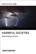 Schädliche Gesellschaften: Sozialen Schaden verstehen - Harmful Societies: Understanding Social Harm