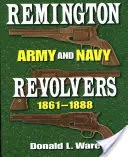 Remington Armee und Marine Revolver 1861-1888 - Remington Army and Navy Revolvers 1861-1888