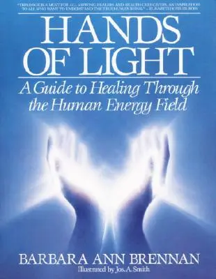 Die Hände des Lichts: Ein Leitfaden zur Heilung durch das menschliche Energiefeld - Hands of Light: A Guide to Healing Through the Human Energy Field