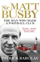 Sir Matt Busby: Die endgültige Biographie - Sir Matt Busby: The Definitive Biography