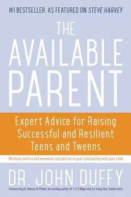 Verfügbares Elternteil: Expertenratschläge für die Erziehung erfolgreicher und widerstandsfähiger Teenager und Tweens - Available Parent: Expert Advice for Raising Successful and Resilient Teens and Tweens