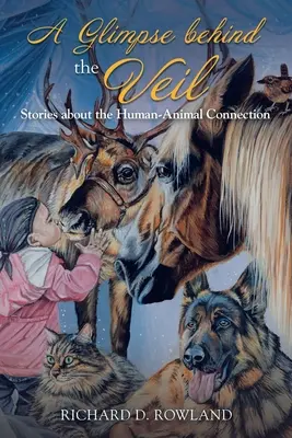 Ein Blick hinter den Schleier: Geschichten über die Verbindung zwischen Mensch und Tier - A Glimpse Behind the Veil: Stories About the Human-Animal Connection