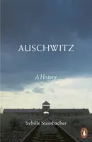 Auschwitz: Eine Geschichte - Auschwitz: A History