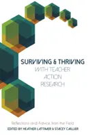 Überleben und Gedeihen mit Aktionsforschung für Lehrer: Überlegungen und Ratschläge aus der Praxis - Surviving and Thriving with Teacher Action Research: Reflections and Advice from the Field