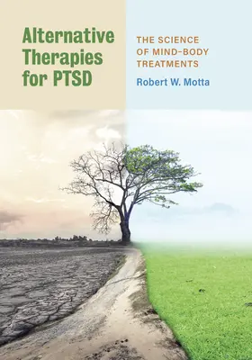 Alternative Therapien für Ptsd: Die Wissenschaft der Mind-Body-Behandlungen - Alternative Therapies for Ptsd: The Science of Mind-Body Treatments