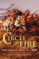 Der Kreis des Feuers: Der Indianerkrieg von 1865 - Circle of Fire: The Indian War of 1865