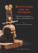 Wissen für das Jenseits: Das ägyptische Amduat - eine Suche nach Unsterblichkeit - Knowledge for the Afterlife: The Egyptian Amduat - A Quest for Immortality