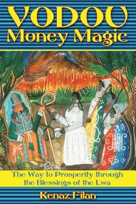 Vodou-Geldmagie: Der Weg zum Wohlstand durch die Segnungen der Lwa - Vodou Money Magic: The Way to Prosperity Through the Blessings of the Lwa