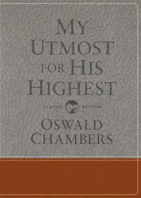 Mein Streben nach dem Höchsten: Klassische Sprache Geschenkausgabe - My Utmost for His Highest: Classic Language Gift Edition