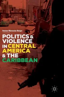 Politik und Gewalt in Zentralamerika und der Karibik - Politics and Violence in Central America and the Caribbean