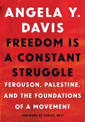 Freiheit ist ein ständiger Kampf: Ferguson, Palästina und die Fundamente einer Bewegung - Freedom Is a Constant Struggle: Ferguson, Palestine, and the Foundations of a Movement