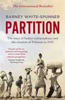 Partition - Die Geschichte der indischen Unabhängigkeit und der Gründung Pakistans im Jahr 1947 - Partition - The story of Indian independence and the creation of Pakistan in 1947
