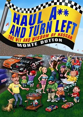 Abfahren und links abbiegen: Der Witz und die Weisheit von NASCAR - Haul A** and Turn Left: The Wit and Wisdom of NASCAR