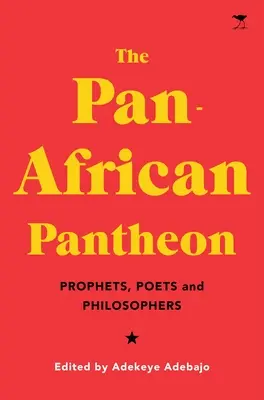 Das panafrikanische Pantheon: Propheten, Dichter und Philosophen - The Pan-African Pantheon: Prophets, Poets, and Philosophers