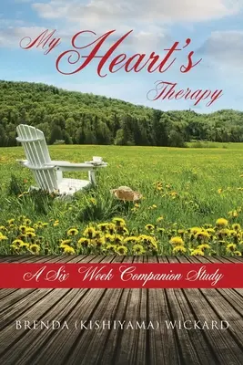My Heart's Therapy - Eine sechswöchige Begleitstudie (Wickard Brenda (kishiyama)) - My Heart's Therapy A Six Week Companion Study (Wickard Brenda (kishiyama))
