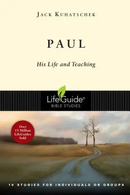 Paulus: Sein Leben und seine Lehre: 10 Studien für Einzelpersonen oder Gruppen - Paul: His Life and Teaching: 10 Studies for Individuals or Groups