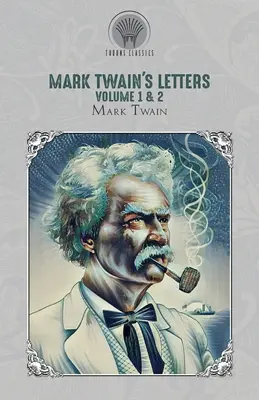 Mark Twains Briefe Band 1 & 2 - Mark Twain's Letters Volume 1 & 2