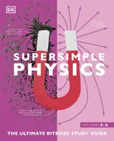 Supereinfache Physik - Der ultimative Studienführer in Häppchenform - Super Simple Physics - The Ultimate Bitesize Study Guide