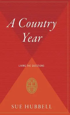 Ein Jahr auf dem Land: Die Fragen leben - A Country Year: Living the Questions