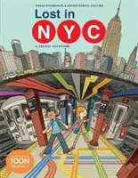 Verloren in Nyc: Ein U-Bahn-Abenteuer: Eine Toon-Grafik - Lost in Nyc: A Subway Adventure: A Toon Graphic