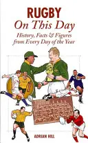 Rugby an diesem Tag: Geschichte, Fakten und Zahlen zu jedem Tag des Jahres - Rugby on This Day: History, Facts & Figures from Every Day of the Year