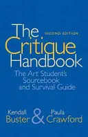 Das Handbuch der Kritik: Das Quellenbuch und der Überlebensratgeber für Kunststudenten - The Critique Handbook: The Art Student's Sourcebook and Survival Guide