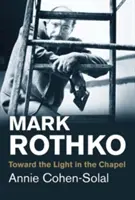Mark Rothko: Auf dem Weg zum Licht in der Kapelle - Mark Rothko: Toward the Light in the Chapel