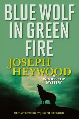 Blauer Wolf in grünem Feuer: Ein Woods-Cop-Krimi - Blue Wolf in Green Fire: A Woods Cop Mystery