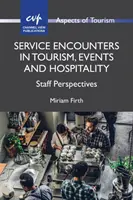 Servicebegegnungen im Tourismus, bei Veranstaltungen und im Gastgewerbe: Perspektiven für Mitarbeiter - Service Encounters in Tourism, Events and Hospitality: Staff Perspectives