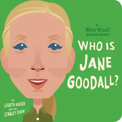 Wer ist Jane Goodall? Ein Wer war? Brettbuch - Who Is Jane Goodall?: A Who Was? Board Book