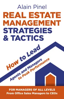 Real Estate Management Strategies & Tactics - Wie man Makler und Manager zu Höchstleistungen anspornt - Real Estate Management Strategies & Tactics - How to Lead Agents and Managers to Peak Performance