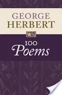 George Herbert: 100 Gedichte - George Herbert: 100 Poems