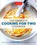 Das komplette Kochbuch Kochen für zwei: 650 Rezepte für alles, was Sie jemals zubereiten möchten - The Complete Cooking for Two Cookbook: 650 Recipes for Everything You'll Ever Want to Make