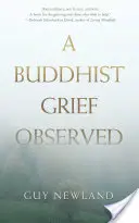 Ein buddhistischer Kummer, beobachtet - A Buddhist Grief Observed