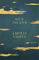 Gun Island - Ein fesselnder, weltumspannender Roman von der Bestsellerautorin der Ibis-Trilogie - Gun Island - A spellbinding, globe-trotting novel by the bestselling author of the Ibis trilogy