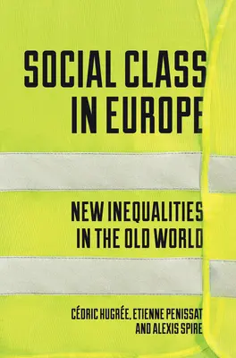 Soziale Klassen in Europa: Neue Ungleichheiten in der alten Welt - Social Class in Europe: New Inequalities in the Old World