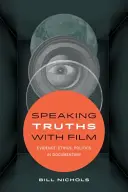 Mit dem Film Wahrheiten sagen: Beweisführung, Ethik und Politik im Dokumentarfilm - Speaking Truths with Film: Evidence, Ethics, Politics in Documentary