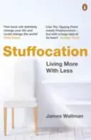 Stuffocation - Mit weniger mehr leben - Stuffocation - Living More with Less