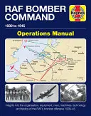 RAF Bomber Command Operations Manual: 1939 bis 1945 - RAF Bomber Command Operations Manual: 1939 to 1945