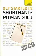 Erste Schritte in Stenografie: Pitman 2000 - Beherrschen Sie die Grundlagen der Stenografie: eine Einführung für Anfänger in Pitman 2000 - Get Started In Shorthand: Pitman 2000 - Master the basics of shorthand: a beginner's introduction to Pitman 2000